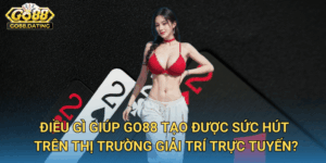 Điều Gì Giúp GO88 Tạo Được Sức Hút Trên Thị Trường Giải Trí Trực Tuyến?