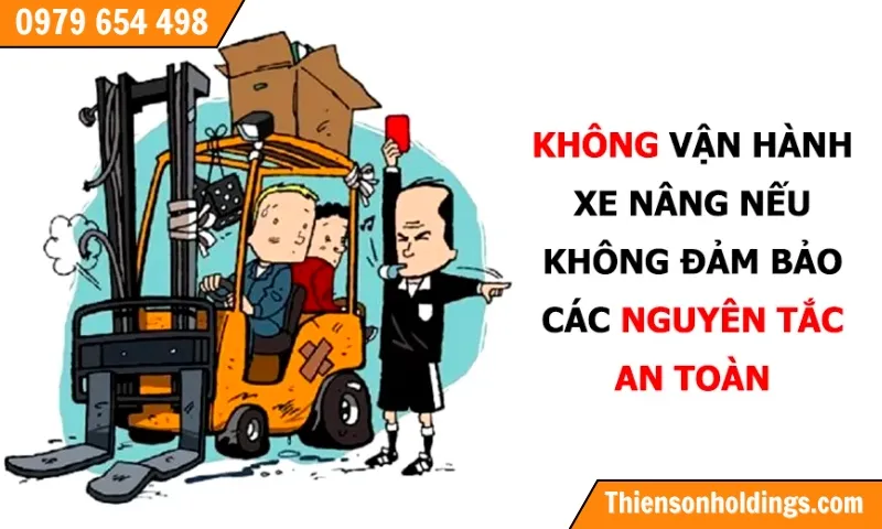 Chỉ được phép sử dụng xe nâng đúng mục đích, đúng chức năng của loại xe đó