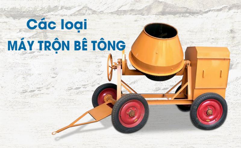 Các loại máy trộn bê tông