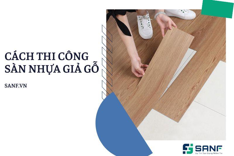 Cách sử dụng sàn nhựa giả gỗ