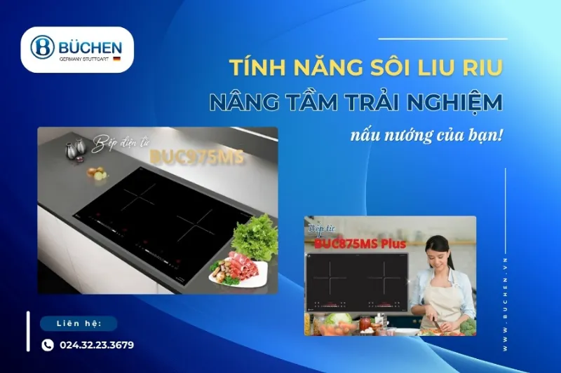 Tính năng sôi liu riu trên bếp từ Buchen